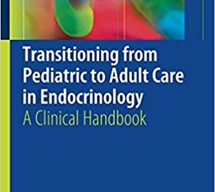 free-pdf-download-Transitioning from Pediatric to Adult Care in Endocrinology: A Clinical Handbook