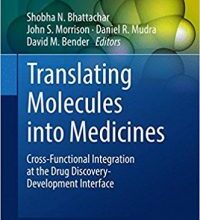 free-pdf-download-Translating Molecules into Medicines: Cross-Functional Integration at the Drug Discovery-Development Interface (AAPS Advances in the Pharmaceutical Sciences Series) 1st ed