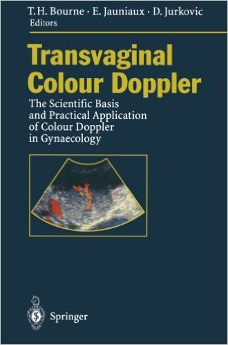 free-pdf-download-Transvaginal Colour Doppler: The Scientific Basis and Practical Application of Colour Doppler in Gynaecology