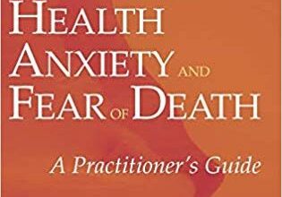 free-pdf-download-Treating Health Anxiety and Fear of Death: A Practitioner’s Guide