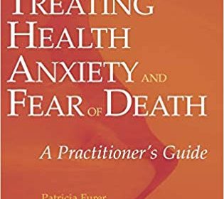 free-pdf-download-Treating Health Anxiety and Fear of Death: A Practitioner’s Guide