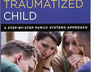 free-pdf-download-Treating the Traumatized Child: A Step-by-Step Family Systems Approach 1st Edition