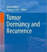 free-pdf-download-Tumor Dormancy and Recurrence (Cancer Drug Discovery and Development) 1st ed. 2017 Edition