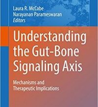 free-pdf-download-Understanding the Gut-Bone Signaling Axis: Mechanisms and Therapeutic Implications (Advances in Experimental Medicine and Biology) 1st ed