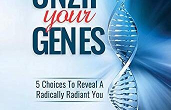 free-pdf-download-Unzip Your Genes: 5 Choices to Reveal a Radically Radiant You