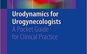 free-pdf-download-Urodynamics for Urogynecologists: A Pocket Guide for Clinical Practice 1st ed. 2018 Edition