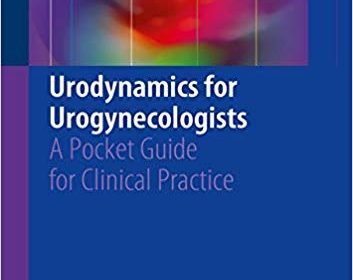 free-pdf-download-Urodynamics for Urogynecologists: A Pocket Guide for Clinical Practice 1st ed. 2018 Edition