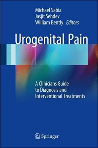 free-pdf-download-Urogenital Pain: A Clinicians Guide to Diagnosis and Interventional Treatments 1st ed. 2017 Edition