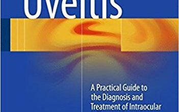 free-pdf-download-Uveitis: A Practical Guide to the Diagnosis and Treatment of Intraocular Inflammation 1st ed. 2017 Edition