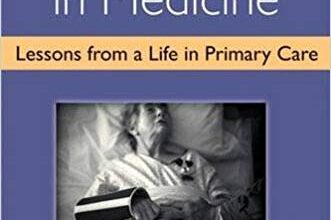 free-pdf-download-What Matters in Medicine: Lessons from a Life in Primary Care 1st Edition