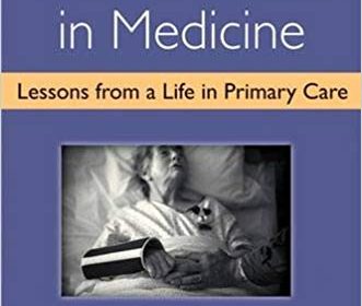 free-pdf-download-What Matters in Medicine: Lessons from a Life in Primary Care 1st Edition