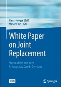 free-pdf-download-White Paper on Joint Replacement: Status of Hip and Knee Arthroplasty Care in Germany