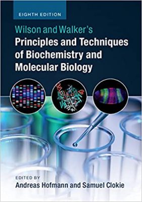 free-pdf-download-Wilson and Walker’s Principles and Techniques of Biochemistry and Molecular Biology 8th Edition