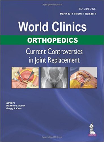 free-pdf-download-World Clinics Orthopedics: Current Controversies in Joint Replacement 1st Edition